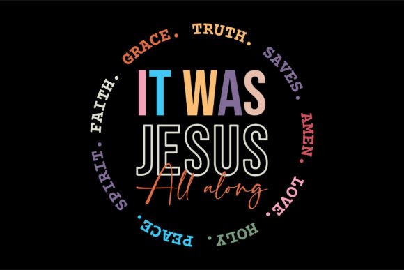 It Was Jesus All Along