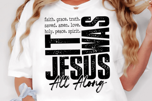 It Was Jesus All Along SVG, T-Shirt Designs