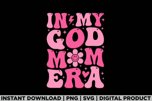 Mothers Day in My God Mom Era T-Shirt Designs