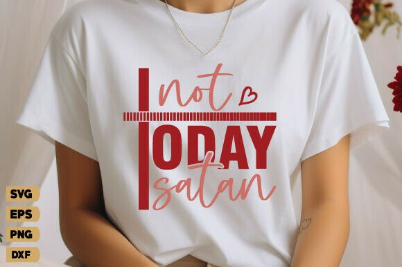 Not Today Satan SVG PNG: T-Shirt Designs That Spark Joy