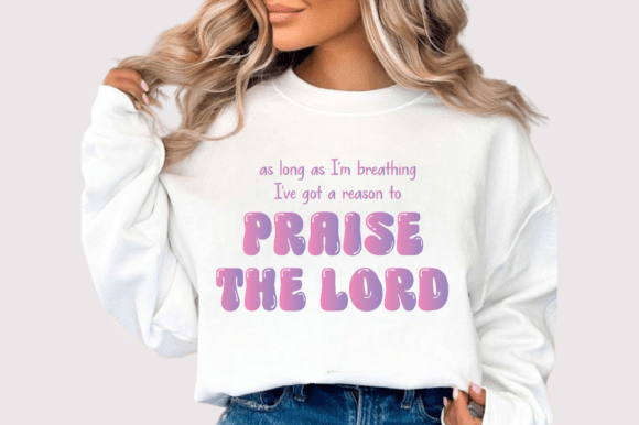 Praise the Lord Christian SVG PNG for T-Shirt Designs