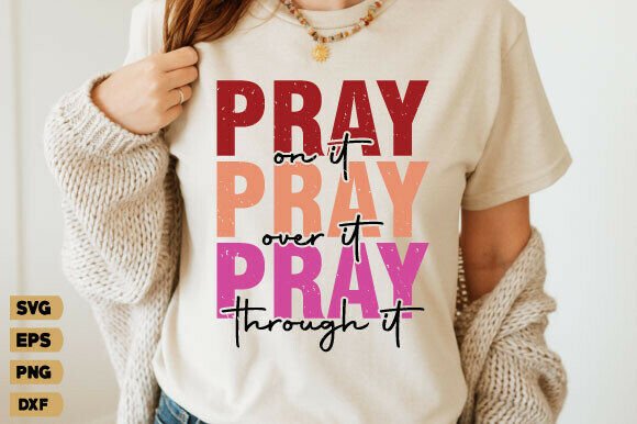Pray on It SVG PNG, Christian T-Shirt Designs