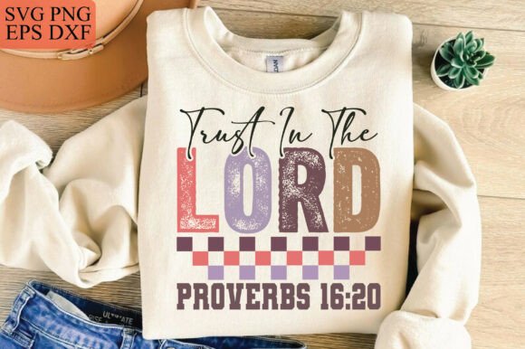 Trust in the Lord SVG for T-Shirt Designs